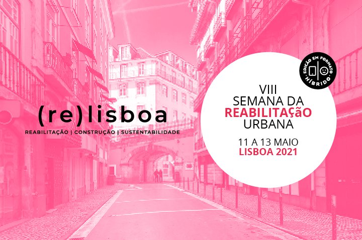 Semana da Reabilitação Urbana de Lisboa realiza-se de 11 a 13 de maio
